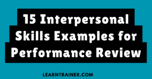 Read more about the article 15 Interpersonal Skills Examples for Performance Review