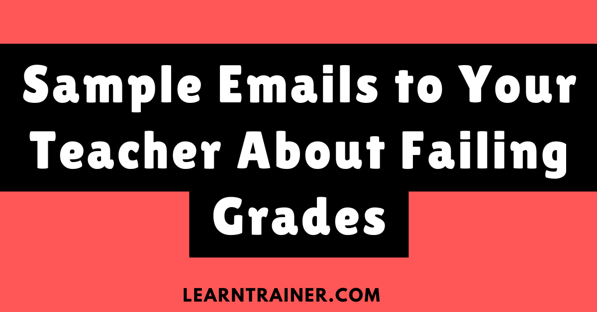 Read more about the article 5 Sample Emails to Your Teacher About Failing Grades