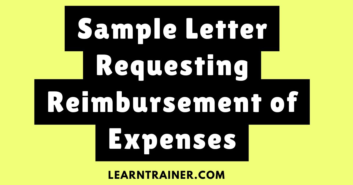 Read more about the article 11 Sample Letter Requesting Reimbursement of Expenses