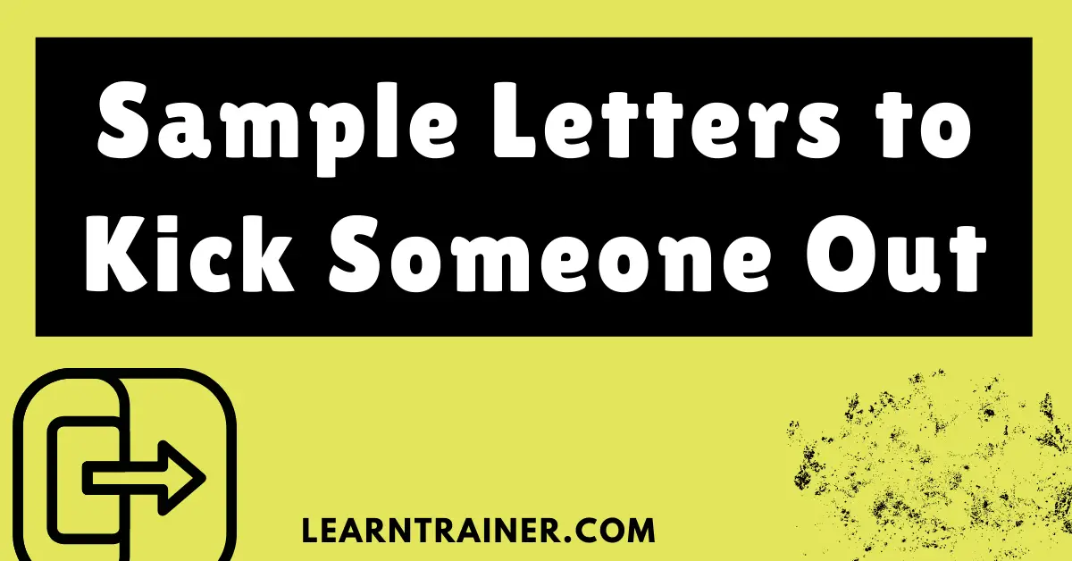 Read more about the article 11 Sample Letters to Kick Someone Out: Clear and Concise Templates for Tough Situations