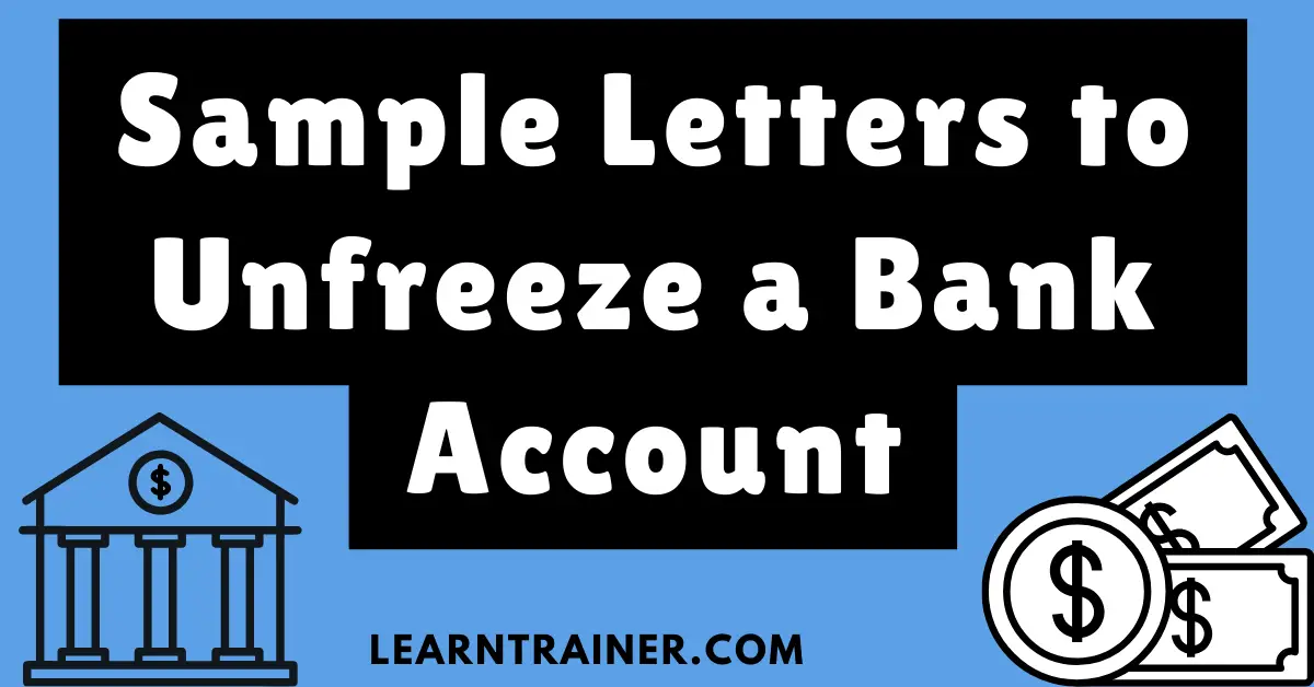 Read more about the article 8 Sample Letters to Unfreeze a Bank Account: A Complete Guide