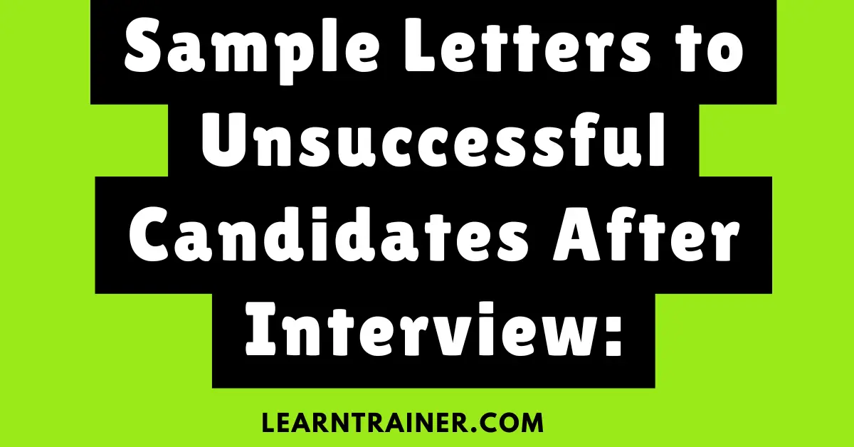 Read more about the article 11 Sample Letters to Unsuccessful Candidates After Interview: Thoughtful & Compassionate Rejections