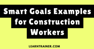 Read more about the article 5 Smart Goals Examples for Construction Workers