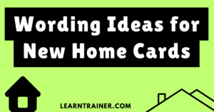 Read more about the article 39 Wording Ideas for New Home Cards