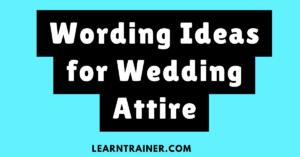 Read more about the article 50 Wording Ideas for Wedding Attire