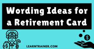 Read more about the article 50 Meaningful Wording Ideas for a Retirement Card
