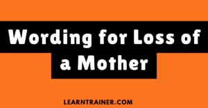 Read more about the article 13 Wording for Loss of a Mother