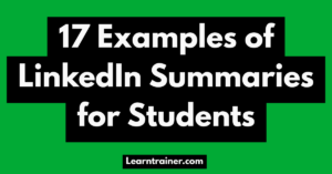 Read more about the article 17 Examples of LinkedIn Summaries for Students