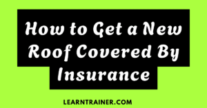 Read more about the article How to Get a New Roof Covered by Insurance: A Step-by-Step Guide