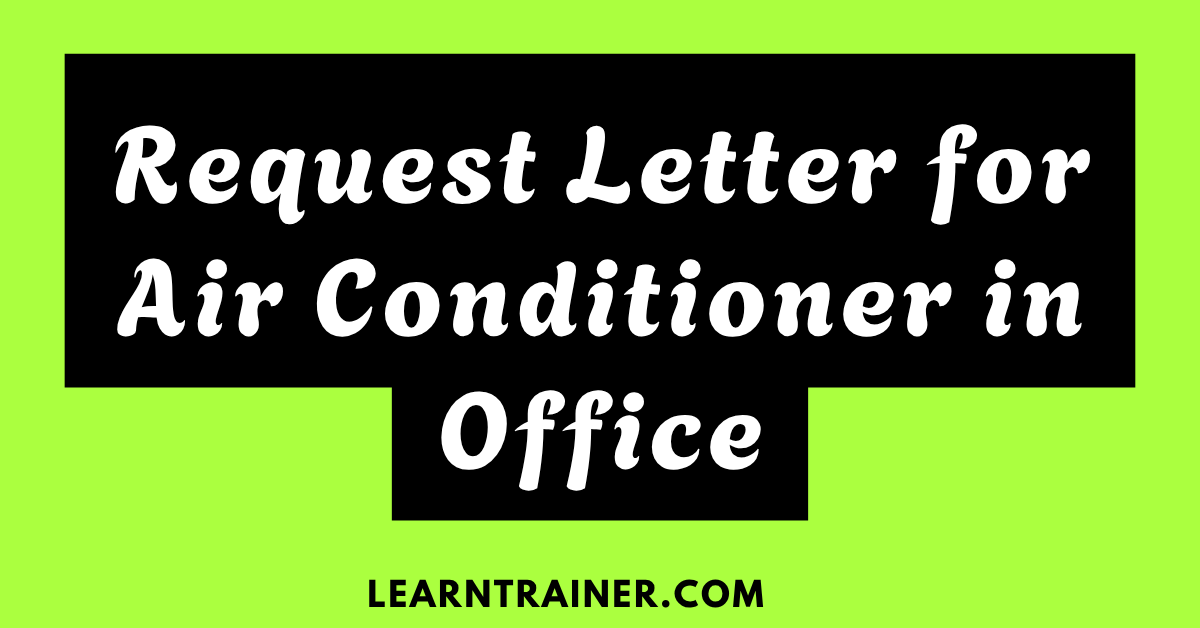 Read more about the article 8 Request Letter Samples for Air Conditioners in the Office