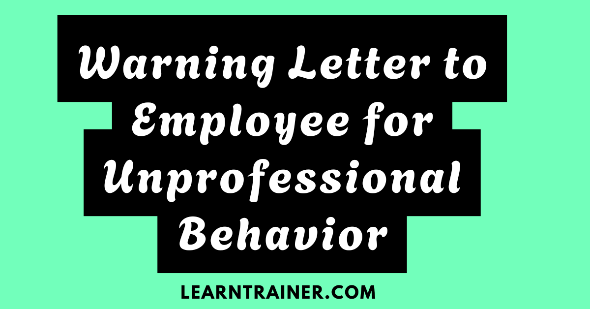 Read more about the article Warning Letter to Employee for Unprofessional Behavior: 9 Sample Letters You Can Use