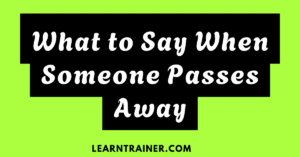 Read more about the article What to Say When Someone Passes Away: 15 Examples and Guidance