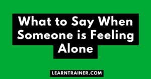 Read more about the article What to Say When Someone is Feeling Alone