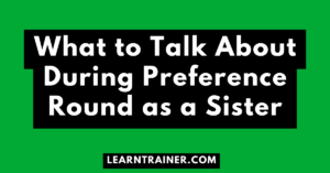 Read more about the article What to Talk About During Preference Round as a Sister