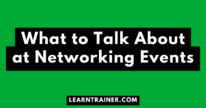 Read more about the article What to Talk About at Networking Events