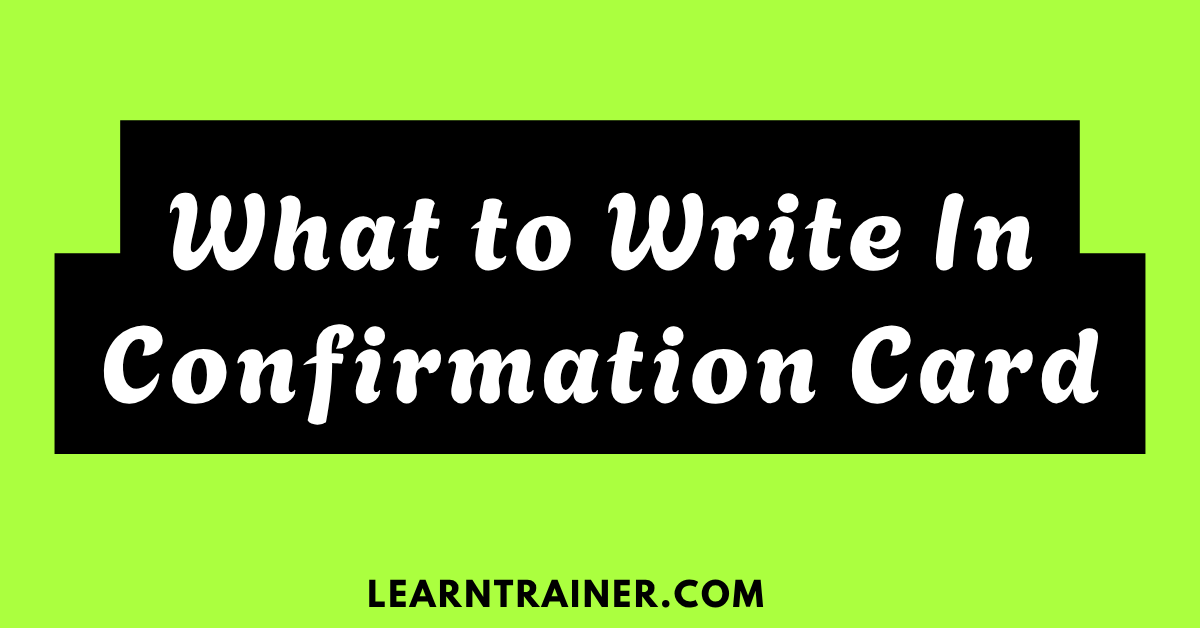 Read more about the article What to Write in a Confirmation Card