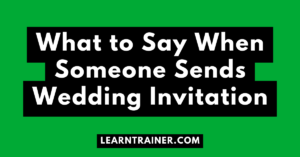 Read more about the article What to Say When Someone Sends Wedding Invitation