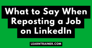 Read more about the article What to Say When Reposting a Job on LinkedIn